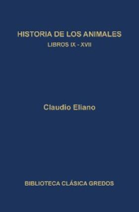 Eliano |  Historia de los animales. Libros IX-XVII | eBook | Sack Fachmedien