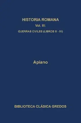 Apiano |  Historia romana III. Guerras civiles (Libros III-V) | eBook | Sack Fachmedien