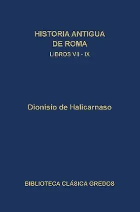 de Halicarnaso |  Historia antigua de Roma. Libros VII-IX | eBook | Sack Fachmedien