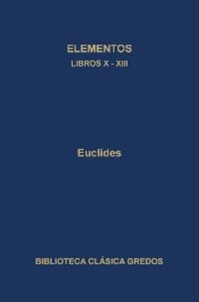 Euclides |  Elementos. Libros X-XIII | eBook | Sack Fachmedien