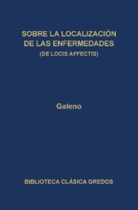 Galeno |  Sobre la localización de las enfermedades (De locis affectis) | eBook | Sack Fachmedien