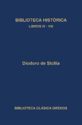 de Sicilia |  Biblioteca histórica. Libros IV-VIII | eBook | Sack Fachmedien