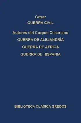 César |  Guerra civil. Guerra de Alejandría. Guerra de África. Guerra de Hispania. | eBook | Sack Fachmedien