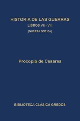 de Cesarea |  Historia de las guerras. Libros VII-VIII. Guerra gótica. | eBook | Sack Fachmedien