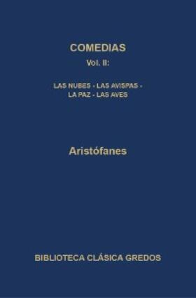 Aristófanes |  Comedias II. Las nubes - Las avispas - La paz - Las aves | eBook | Sack Fachmedien