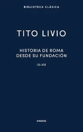Livio |  Historia de Roma desde su fundación IV-VII | eBook | Sack Fachmedien