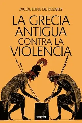 De Romilly |  La Grecia antigua contra la violencia | eBook | Sack Fachmedien