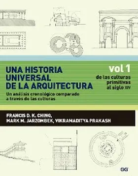 Ching / Prakash / Jarzombek |  Una historia universal de la arquitectura. Un análisis cronológico comparado a través de las culturas | eBook | Sack Fachmedien