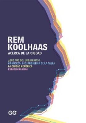 Koolhaas |  Acerca de la ciudad | eBook | Sack Fachmedien