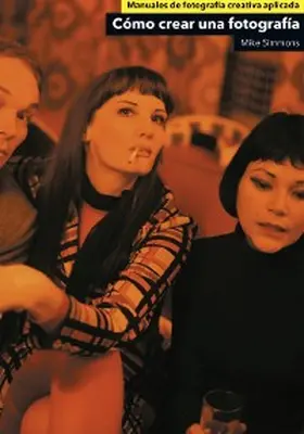 Simmons |  Cómo crear una fotografía | eBook | Sack Fachmedien