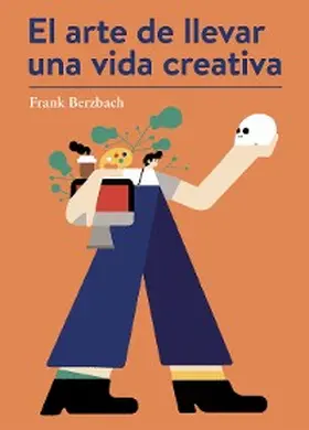 Berzbach |  El arte de llevar una vida creativa | eBook | Sack Fachmedien