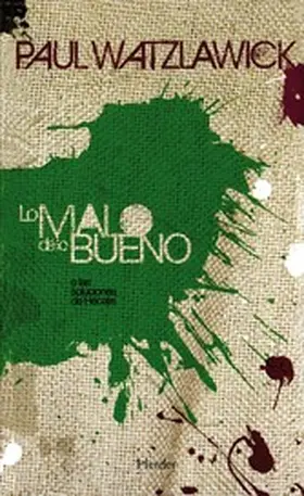 Watzlawick |  Lo malo de lo bueno | eBook | Sack Fachmedien