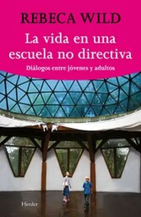 Wild |  La vida en una escuela nodirectiva | eBook | Sack Fachmedien