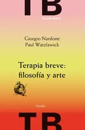 Nardone / Watzlawick |  Terapia breve: filosofía y arte | eBook | Sack Fachmedien
