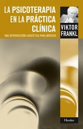 Frankl |  La Psicoterapia en la práctica clínica | eBook | Sack Fachmedien