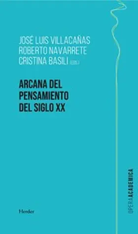 Basili / Navarrete / Vilacañas |  Arcana del pensamiento del siglo XX | eBook | Sack Fachmedien