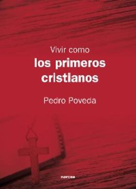 Poveda |  Vivir como los primeros cristianos | eBook | Sack Fachmedien