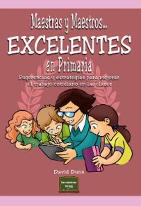 Dunn |  Maestras y maestros.... Excelentes en Primaria | eBook | Sack Fachmedien