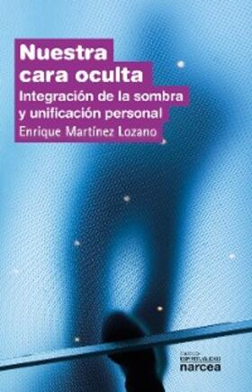 Martínez Lozano |  Nuestra cara oculta | eBook | Sack Fachmedien