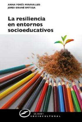 Forés Miavalles / Grané Ortega |  La resiliencia en entornos socioeducativos | eBook | Sack Fachmedien