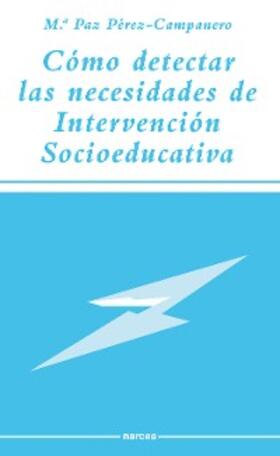 Pérez Campanero |  Cómo detectar las necesidades de intervención socioeducativa | eBook | Sack Fachmedien