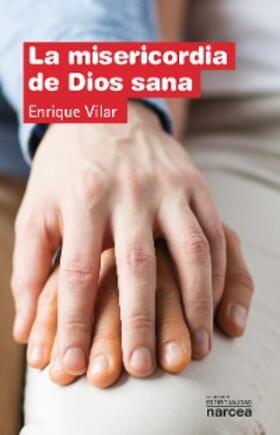 Vilar |  La misericordia de Dios sana | eBook | Sack Fachmedien