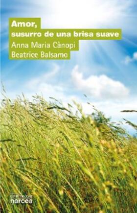 Cànopi / Balsamo |  Amor, susurro de una brisa suave | eBook | Sack Fachmedien