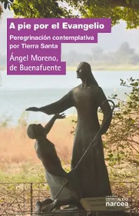 Moreno de Buenafuente |  A pie por el Evangelio | eBook | Sack Fachmedien