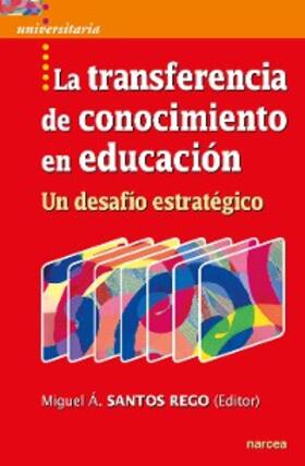 Santos Rego |  La transferencia de conocimiento en educación | eBook | Sack Fachmedien