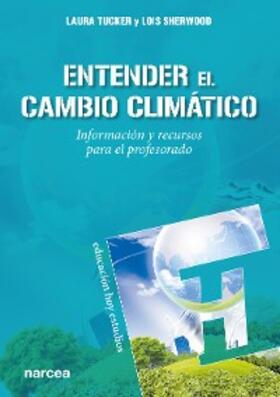 Tucker / Sherwood |  Entender el cambio climático | eBook | Sack Fachmedien