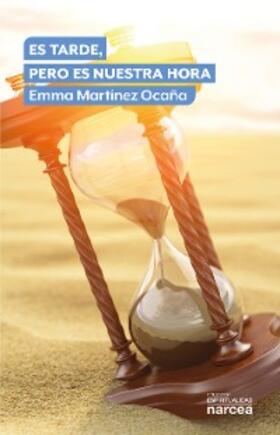 Martínez Ocaña |  Es tarde, pero es nuestra hora | eBook | Sack Fachmedien