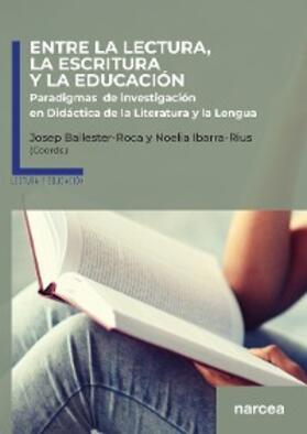 Ballester-Roca / Ibarra-Rius |  Entre la lectura, la escritura y la educación | eBook | Sack Fachmedien