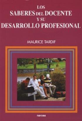 Tardif |  Los saberes del docente y su desarrollo profesional | eBook | Sack Fachmedien