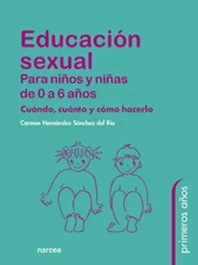 Hernández Sánchez del Río |  Educación sexual para niños y niñas de 0 a 6 años | eBook | Sack Fachmedien