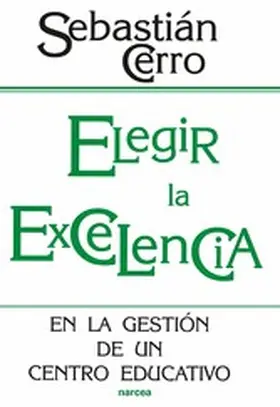 Cerro |  Elegir la excelencia en la gestión de un centro educativo | eBook | Sack Fachmedien