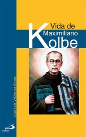 Vázquez Borau |  Vida de Maximiliano Kolbe | eBook | Sack Fachmedien