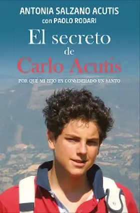 Salzano Acutis / Rodari |  El secreto de Carlo Acutis | eBook | Sack Fachmedien