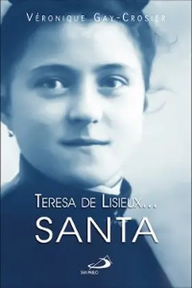 Gay-Crosier Lemaire |  Teresa de Lisieux... Santa | eBook | Sack Fachmedien