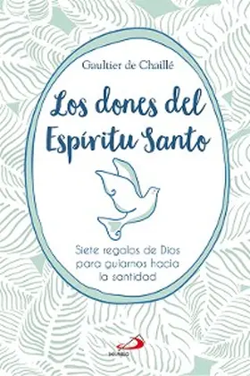 Chaillé |  Los dones del Espíritu Santo | eBook | Sack Fachmedien