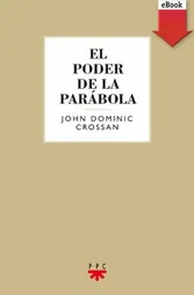 Crossan |  El poder de la parábola | eBook | Sack Fachmedien