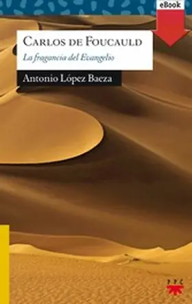 López Baeza |  Carlos de Foucauld | eBook | Sack Fachmedien