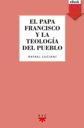 Luciani |  El Papa Francisco y la teología del pueblo | eBook | Sack Fachmedien