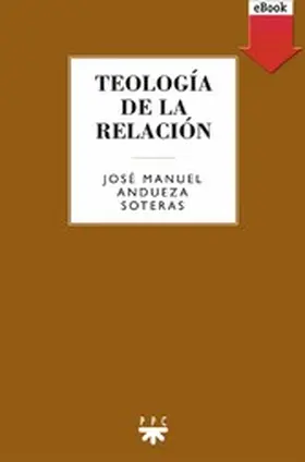 Andueza Soteras |  Teología de la relación | eBook | Sack Fachmedien