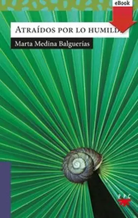 Medina Balguerías |  Atraidos por lo humilde | eBook | Sack Fachmedien