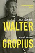 Medina Warmburg |  Walter Gropius ¿Qué es arquitectura? | eBook | Sack Fachmedien