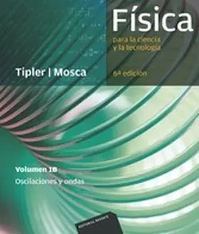 Tipler / Mosca |  Física para la ciencia y la tecnología, Vol. 1B: Oscilaciones y ondas | eBook | Sack Fachmedien