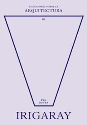 Rawes |  Irigaray sobre la arquitectura | eBook | Sack Fachmedien