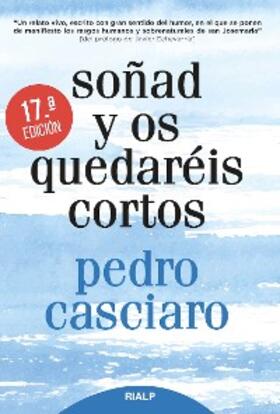 Casciaro Ramírez |  Soñad y os quedaréis cortos | eBook | Sack Fachmedien