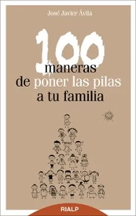 Ávila Martínez |  100 maneras de poner las pilas a tu familia | eBook | Sack Fachmedien