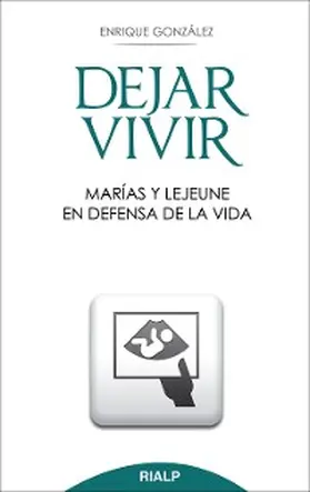 González Fernández |  Dejar vivir. Marías y Lejeune en defensa de la vida | eBook | Sack Fachmedien